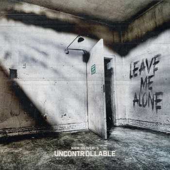 Album Nick -uncontrollable- Oliveri: Leave Me Alone