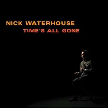 LP Nick Waterhouse: Time's All Gone 263606