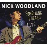 Album Nick Woodland: Something I Heard Live