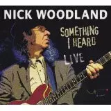 Nick Woodland: Something I Heard Live