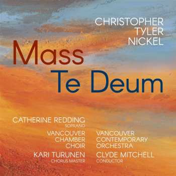 Album Nickel: Christopher Tyler Nickel: Mass: Te Deum