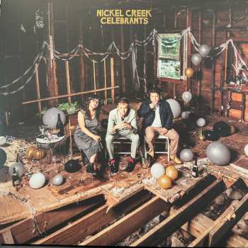 Album Nickel Creek: Celebrants