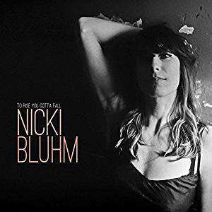 CD Nicki Bluhm: To Rise You Gotta Fall 407253
