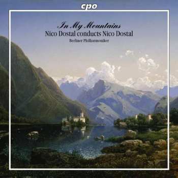 Album Nico Dostal: In My Mountains (Nico Dostal Conducts Nico Dostal)