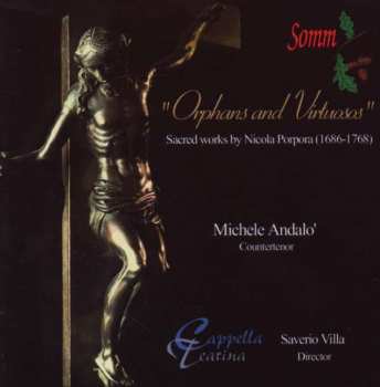 Nicola Porpora: Orphans And Virtuosos. Sacred Music By Nicola Porpora