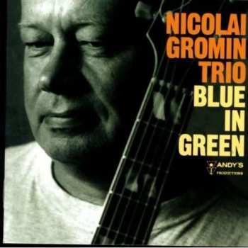 Album Nicolai Gromin Trio: Blue In Green
