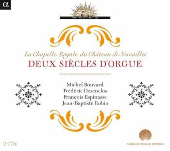 Album Nicolas-Antoine Lebègue: Die Schlosskapelle Von Versailles - Zwei Jahrhunderte Orgel