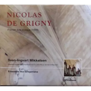 Nicolas De Grigny: Premier Livre D'orgue. (1699) 