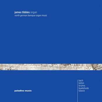 Album Nicolaus Bruhns: James Tibbles,orgel