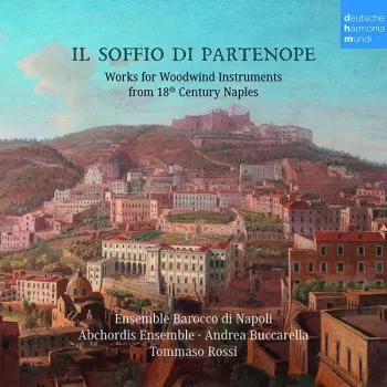 Il Soffio Di Partenope - Werke Für Holzbläser Aus Dem Neapel Des 18.jahrhunderts