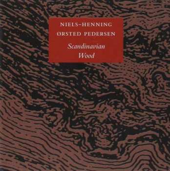Album Niels-Henning Ørsted Pedersen: Scandinavian Wood
