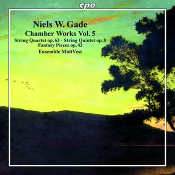 Chamber Works Vol. 5 (String Quartet Op. 63 ∙ String Quintet Op. 8 ∙ Fantasy Pieces Op. 43)