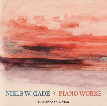 Album Niels Wilhelm Gade: Niels W. Gade - Piano Works