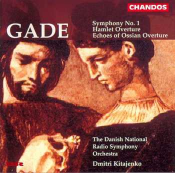 Album Niels Wilhelm Gade: Symphony No. 1 / Hamlet  Overture / Echoes of Ossian Overture