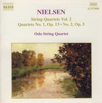CD Carl Nielsen: String Quartets Vol. 2: Quartets No. 1, Op. 13 • No. 2, Op. 5