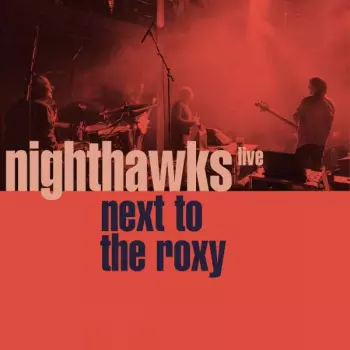 Nighthawks: Next To The Roxy