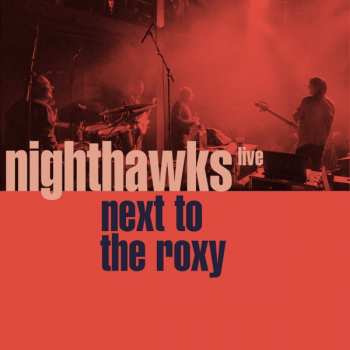 CD Nighthawks: Next To The Roxy 285202