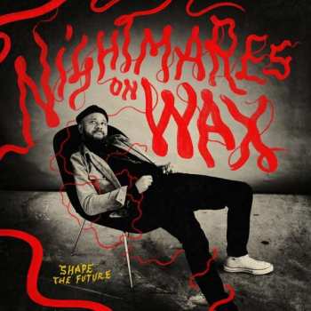 Album Nightmares On Wax: Shape The Future
