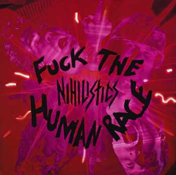 Album Nihilistics: Fuck The Human Race