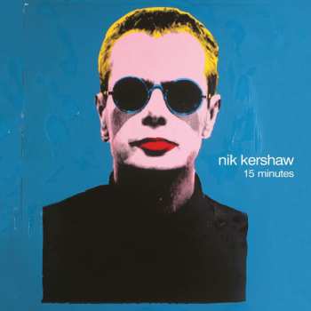 CD Nik Kershaw: 15 Minutes (digipak) 494363