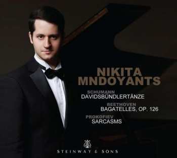 Nikita Mndoyants: Davidsbündlertänze; Bagatelles, Op. 126; Sarcasms