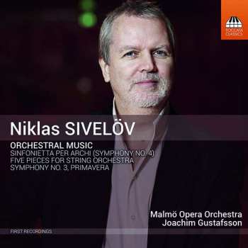 Album Niklas Sivelöv: Symphonien Nr.3 "primavera" & Nr.4 "sinfonietta Per Archi"