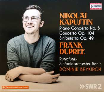 Nikolai Kapustin: Piano Concerto No. 5 / Concerto Op. 104 / Sinfonietta Op. 49