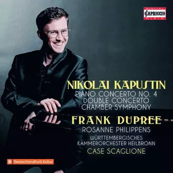 Nikolai Kapustin: Piano Concerto No. 4 / Double Concerto / Chamber Symphony