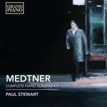 Album Nikolai Medtner: Complete Piano Sonatas · 1