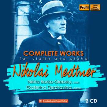 Album Nikolai Medtner: Complete Works For Violin And Piano