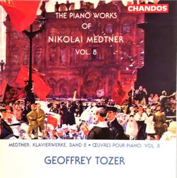 Album Nikolai Medtner: The Piano Works Of Nikolai Medtner Vol. 8