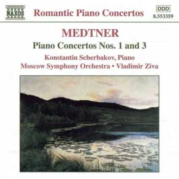 Nikolai Medtner: Piano Concertos Nos. 1 And 3