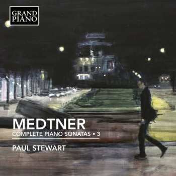 Album Nikolai Medtner: Sämtliche Klaviersonaten Vol.3