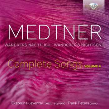 Album Nikolai Medtner: Sämtliche Lieder Vol.4 "wanderer's Nightsong"
