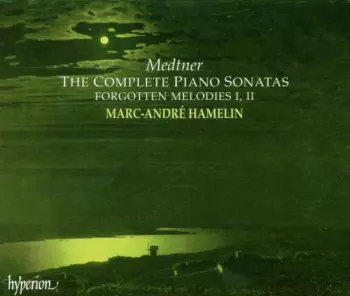 The Complete Piano Sonatas / Forgotten Melodies I, II