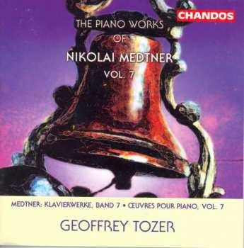 Album Nikolai Medtner: The Piano Works Of Nikolai Medtner Vol. 7