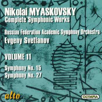 Nikolai Myaskovsky: Complete Symphonic Works • Volume 11: Symphony No. 15, Symphony No. 27