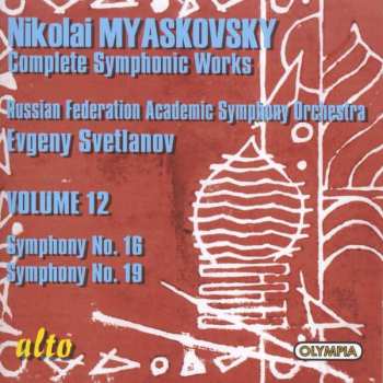 Album Nikolai Myaskovsky: Complete Symphonic Works • Volume 12: Symphony No. 16, Symphony No. 19
