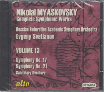 CD Nikolai Myaskovsky: Complete Symphonic Works • Volume 13: Symphony No. 17, Symphony No. 21, Salutatory Overture 119980
