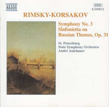 Album Nikolai Rimsky-Korsakov: Symphony No. 3 • Sinfonietta On Russian Themes, Op. 31