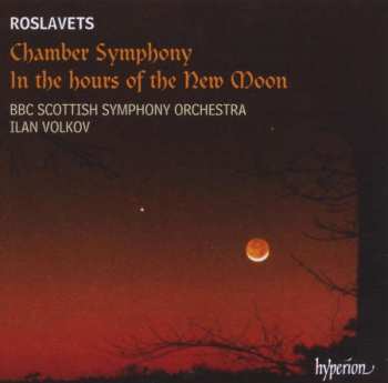 Album Nikolai Roslavetz: Chamber Symphony, In The Hours Of The New Moon