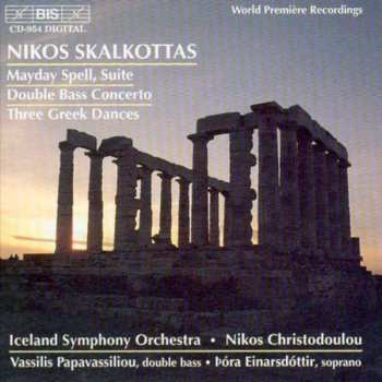 Album Nikos Skalkottas: Mayday Spell Suite / Double Bass Concerto / Three Greek Dances