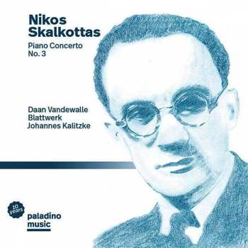 Album Nikos Skalkottas: Piano Concerto No. 3