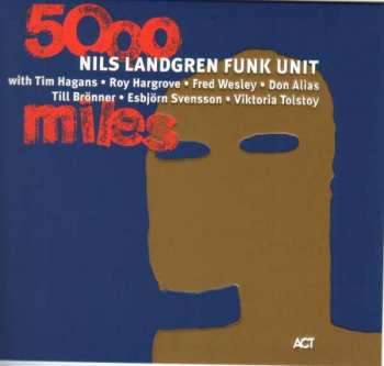 Album Nils Landgren Funk Unit: 5000 Miles