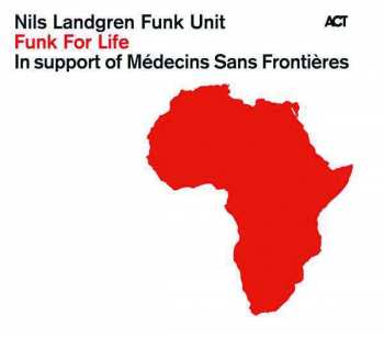 Album Nils Landgren Funk Unit: Funk For Life