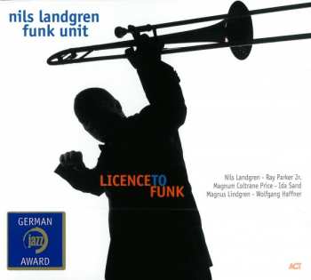 CD Nils Landgren Funk Unit: Licence To Funk 439930