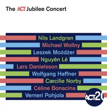 Nils Landgren: The ACT Jubilee Concert
