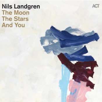CD Nils Landgren: The Moon, The Stars And You 324940
