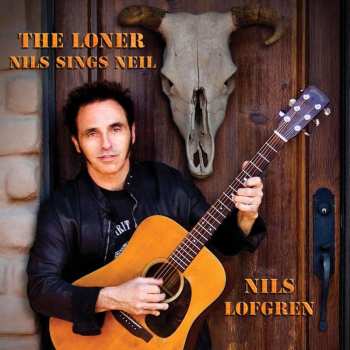 CD Nils Lofgren: The Loner (Nils Sings Neil) 467035