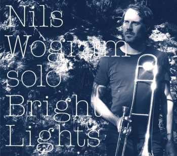 Nils Wogram: Bright Lights